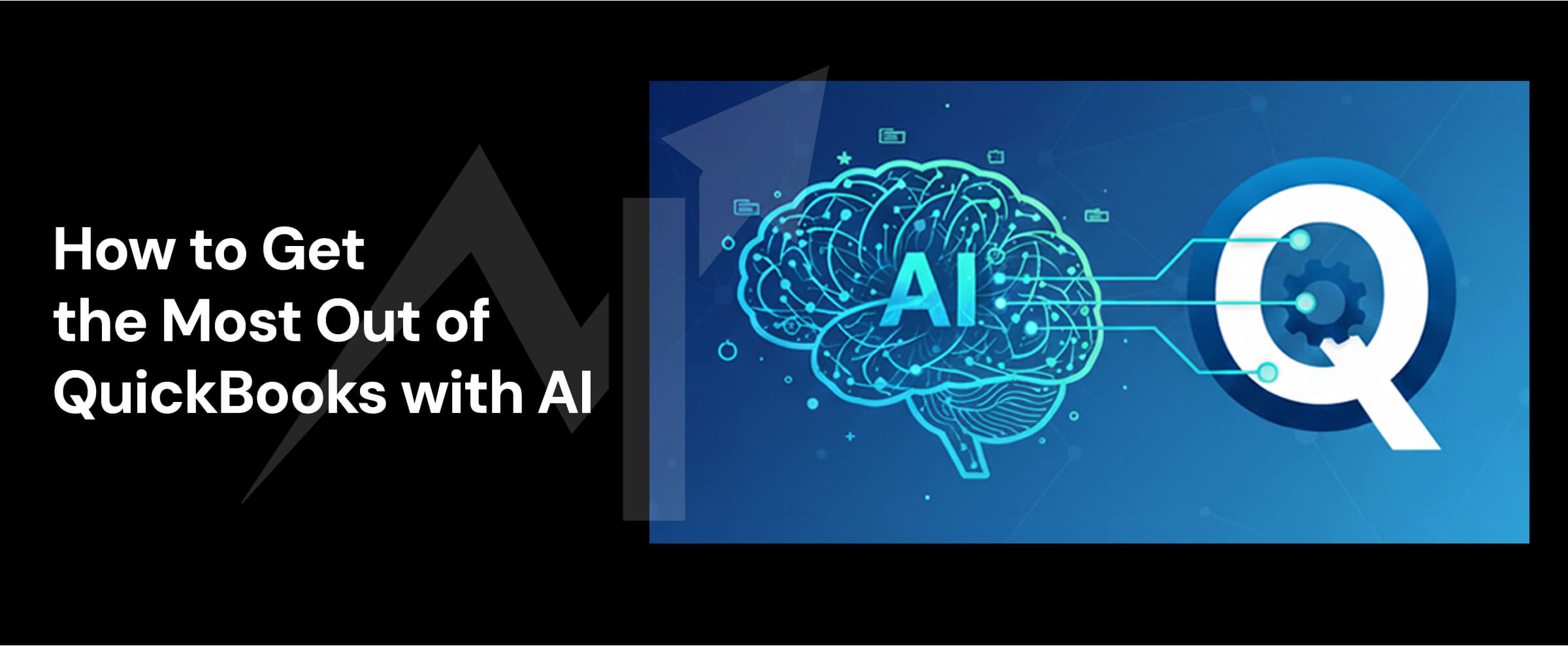 how to get the most out of quickbook with AI